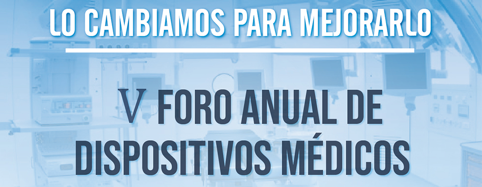 V FORO ANUAL DE DISPOSITIVOS MÉDICOS