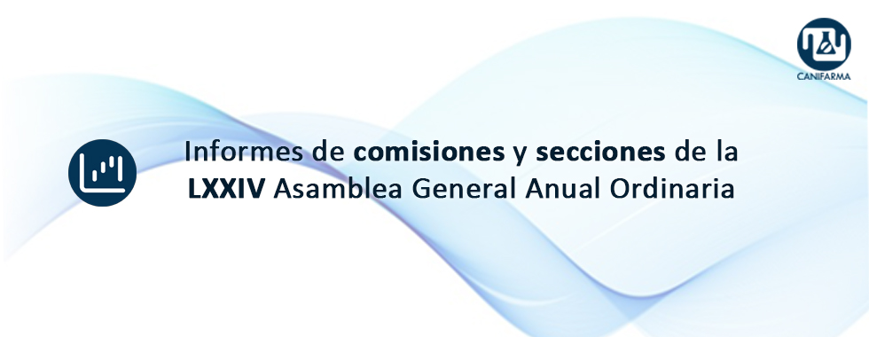 Informes de comisiones y secciones de la LXXIV Asamblea General Anual Ordinaria
